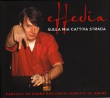 Fabrizio De Andre'/Effedia-sulla mia cattiva strada