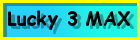 lucky 3 max