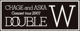 CHAGE and ASKA Concert tour 2007 DOUBLE �ێ���