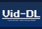 Vid-DL - ư²è¥À¥¦¥ó¥í¡¼¥ÉÊݸ»Ù±ç¥Ä¡¼¥ë