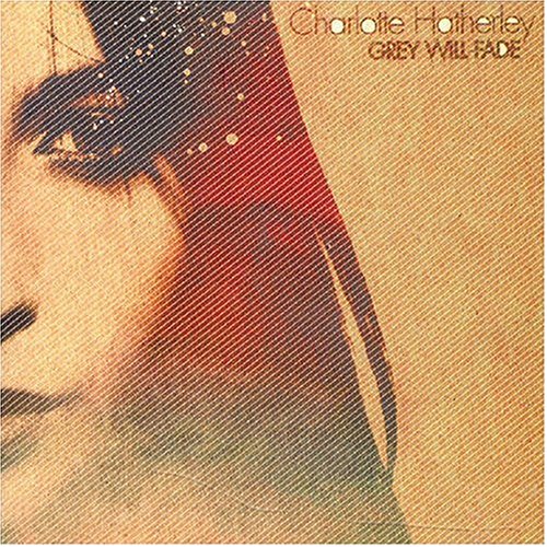 Charlotte Hatherley - Grey Will Fade