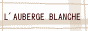 L'AUBERGE BLANCHE