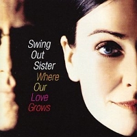 SwingOutSister-WhereOurLoveGrows